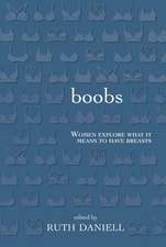 Boobs: Women Explore What It Means to Have Breasts