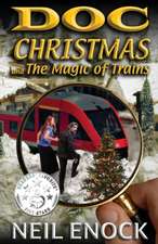 Doc Christmas and The Magic of Trains