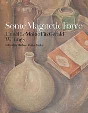 Some Magnetic Force: Lionel LeMoine FitzGerald Writings