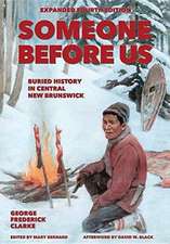 Someone Before Us: Buried History In Central New Brunswick