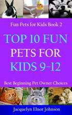 Top 10 Fun Pets for Kids 9-12