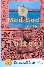 Mad God of the Toltecs, 2nd Ed.