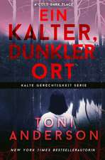 Anderson, T: Kalter, Dunkler Ort - A Cold Dark Place