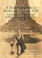 A Texas Greenhorn in Berlin and Moscow, 1928