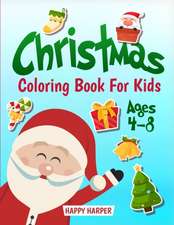 Christmas Coloring Book For Kids Ages 4-8