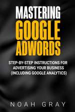 Mastering Google AdWords