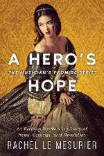 A Hero's Hope: An Exciting Rip-Roaring Story of Hope, Courage, and Revolution