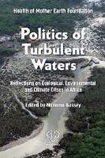 Politics of Turbulent Waters: Reflections on Ecological, Environmental and Climate Crises in Africa