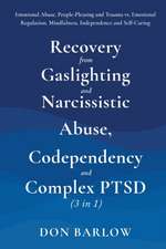 Recovery from Gaslighting & Narcissistic Abuse, Codependency & Complex PTSD (3 in 1)