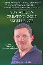 Guy Wilson Creating Golf Excellence