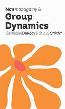 Nonmonogamy and Group Dynamics: A More Than Two Essentials Guide