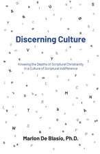 Discerning Culture: Knowing the Depths of Scriptural Christianity in a Culture of Scriptural Indifference