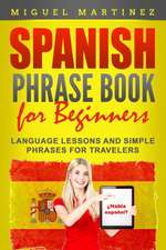 Spanish Phrase Book for Beginners