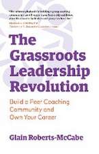 The Grassroots Leadership Revolution