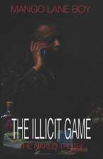 The Illicit Game: The Naked Truth