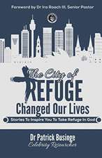 The City Of Refuge Changed Our Lives