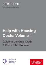 Help With Housing Costs: Volume 1: Guide to Universal Credit & Council Tax Rebates 2019 - 20