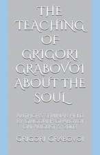 The Teaching of Grigori Grabovoi about the Soul: Author's seminar held by Grigori P. Grabovoi on August 5, 2003