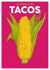 Ramirez-Foran, L: Tacos