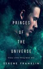 Princes of the Universe