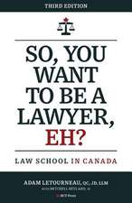 So, You Want to be a Lawyer, Eh?