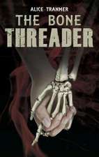 Tranmer, A: The Bone Threader