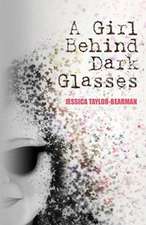 Taylor-Bearman, J: Girl Behind Dark Glasses