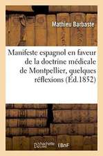 Manifeste Espagnol En Faveur de la Doctrine Médicale de Montpellier Précédé de Quelques Réflexions