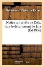 Notice Sur La Ville de Dole, Dans Le Département Du Jura