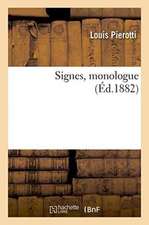 Signes, Monologue