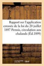 Rapport Sur l'Application Erronée de la Loi Du 20 Juillet 1897, Permis de Circulation Aux Chalands