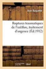 Ruptures Traumatiques de l'Urèthre Traitement d'Urgence