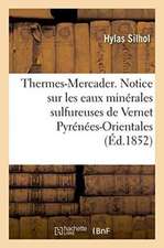 Thermes-Mercader. Notice Sur Les Eaux Minérales Sulfureuses de Vernet Pyrénées-Orientales