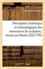 Description Historique Et Chronologique Des Monumens de Sculpture, Réunis Au Musée