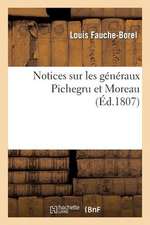 Notices Sur Les Generaux Pichegru Et Moreau