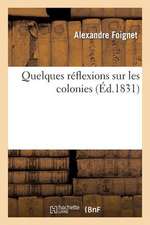 Quelques Reflexions Sur Les Colonies