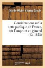 Considerations Sur La Dette Publique de France, Sur L'Emprunt En General Et Sur L'Amortissement