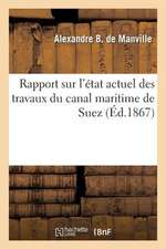 Rapport Sur L'Etat Actuel Des Travaux Du Canal Maritime de Suez