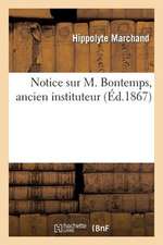 Notice Sur M. Bontemps, Ancien Instituteur