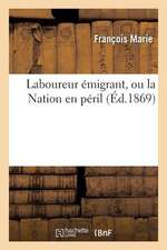 Laboureur Emigrant, Ou La Nation En Peril