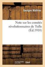 Note Sur Les Comites Revolutionnaires de Tulle