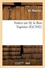 Notice Sur M. Le Bon Tupinier