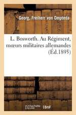 L. Bosworth. Au Regiment, Moeurs Militaires Allemandes