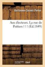 Aux Electeurs. La Rue de Poitiers ! ! !