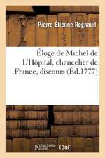 Eloge de Michel de L'Hopital, Chancelier de France, Discours