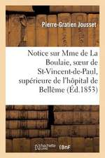 Notice Sur Mme de La Boulaie, Soeur de St-Vincent-de-Paul, Superieure de L'Hopital