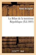 Le Bilan de La Troisieme Republique (3 Juillet 1885)