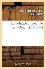 La Solitude Du Sieur de Saint-Amant