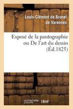 Expose de La Pantographie Ou de L'Art Du Dessin