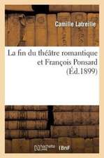 La Fin Du Theatre Romantique Et Francois Ponsard